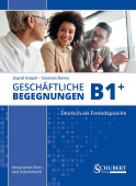 Geschäftliche Begegnungen (2. Auflage) B1+ Kurs- und Arbeitsbuch купить