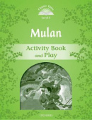 Classic Tales Second Edition Level 3: Mulan Activity Book and Play and Play купить