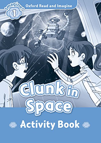 Oxford Read and Imagine Level 1 Clunk in Space - Activity Book купить