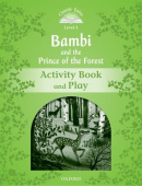 Classic Tales Second edition: Level 3: Bambi and the Prince of the Forest Activity Book and Play купить