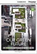 Cambridge Discovery Education Interactive Readers (B1) ntermediate Our Green Future (Book with Onlin купить