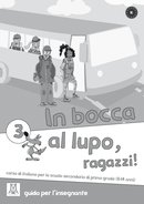 In bocca al lupo, ragazzi! 3 - Guida Insegnante купить