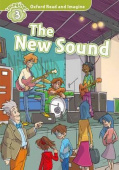 Oxford Read and Imagine Level 3 The New Sound with MP3 download купить