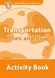 Oxford Read and Discover Level 5 (Pre-Intermediate / Intermediate) Transportation Then and Now Activity Book купить