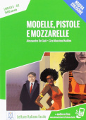 Letture Italiano facile A2: Modelle, pistole e mozzarelle Libro + audio online купить