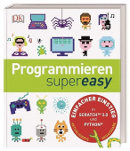 Programmieren supereasy: Einfacher Einstieg in Scratch(TM) 3.0 und Python®. Aktualisierte Neuausgabe купить