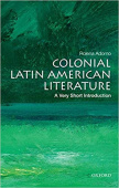 A Very Short Introductions: Colonial Latin American Literature: A Very Short Introduction купить