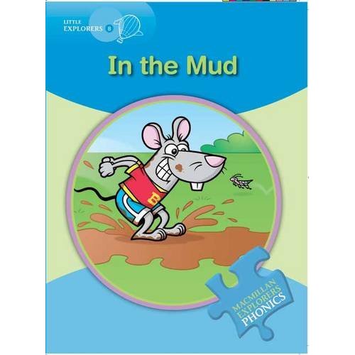 Macmillan English Explorers Phonics Reading Series Little Explorers B In the Mud купить