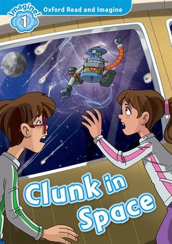 Oxford Read and Imagine Level 1 Clunk in Space купить