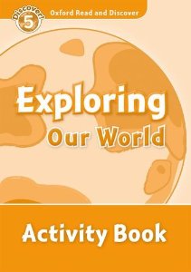 Oxford Read and Discover Level 5 (Pre-Intermediate / Intermediate) Exploring Our World Activity Book купить