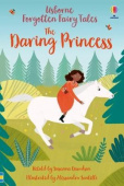 Usborne Forgotten Fairy Tales The Daring Princess купить