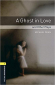 Oxford Bookworms Library Stage 1 (Elementary) A Ghost in Love and Other Plays with MP3 download купить