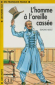 Lectures CLE en français facile Niveau 1 (300 Mots): L'homme a l'oreille cassee - Livre купить