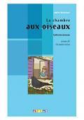 Atelier de lecture Niveau A2: La chambre aux oiseaux + CD купить