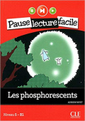 Pause lecture facile: Niveau 5/B1: Les phosphorescents - Livre + CD купить