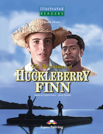 Illustrated Readers Level 3  The Adventures of Huckleberry Finn купить