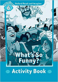 Oxford Read and Imagine Level 6 What's So Funny? - Activity Book купить