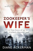 Ackerman Diane. The Zookeeper's Wife: An unforgettable true story, now a major film купить