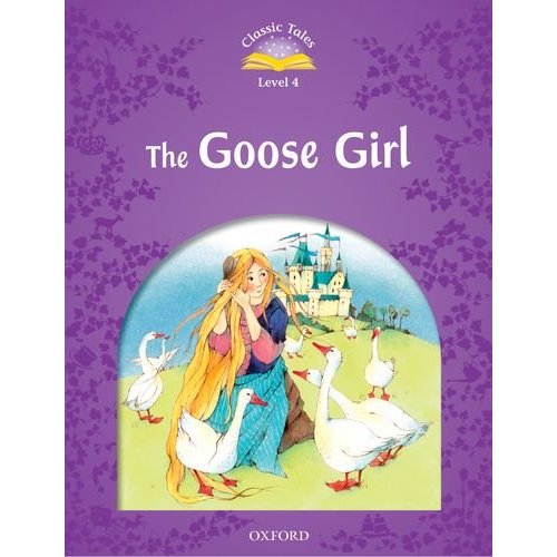 Classic Tales Second Edition: Level 4: Goose Girl купить