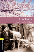 Oxford Bookworms Library Stage 1 (Elementary) Hachiko Japan's Most Faithful Dog купить