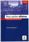 Pour parler affaires - Guide pedagogique купить