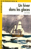 Lectures CLE en français facile Niveau 1 (600 Mots): Un hiver dans les glaces - Livre купить