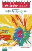 Schnelltrainer Deutsch: Ich bin, du bist ... sind Sie? Übungsgrammatik купить