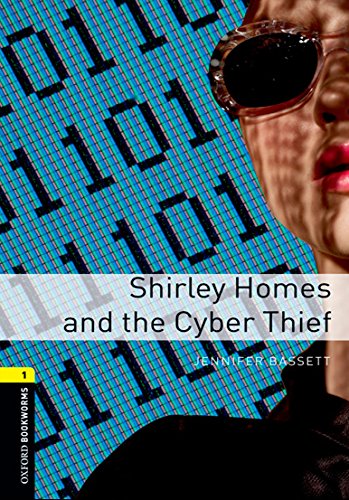 Oxford Bookworms Library Stage 1 (Elementary) Shirley Homes and the Cyber Thief купить