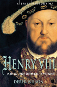 Brief History of Henry VIII: King, Reformer and Tyrant купить
