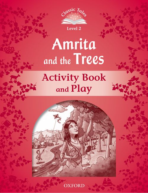 Classic Tales Second Edition: Level 2: Amrita and the Trees Activity Book & Play купить