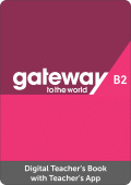 Gateway to the World B2 DIGITAL Teacher's Book with Teacher's App купить