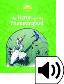 Classic Tales Second edition: Level 3: Heron and the Hummingbird with MP3 Audio Download купить