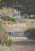 My Garden is a Car Park: and Other Design Dilemmas купить