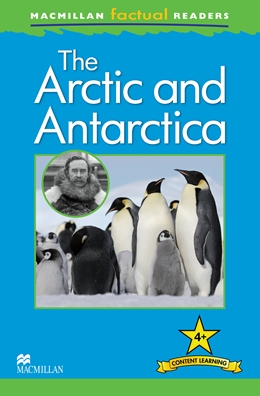 MacMillan Factual Readers Level: 4+ Arctic and Antarctica купить