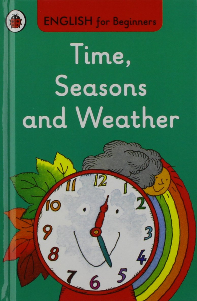Ladybird English for Beginners: Time Seasons and Weather купить