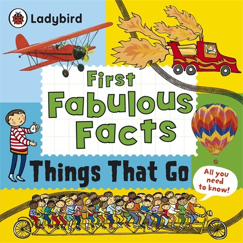 Ladybird First Fabulous Facts: Things That Go купить