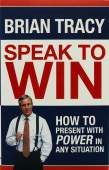 Brian Tracy. Speak to Win: How to Present with Power in Any Situation купить