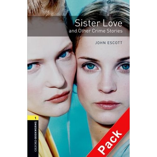 Oxford Bookworms Library Stage 1 (Elementary) Sister Love and Other Crime Stories Audio CD Pack купить