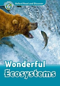 Oxford Read and Discover Level 6 (Intermediate) Wonderful Ecosystems купить