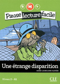 Pause lecture facile Niveau 2/A1: Une etrange disparition - Livre + CD купить