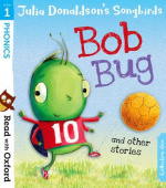 Read with Oxford Stage 4 Phonics: Julia Donaldson's Songbirds: Bob Bug and Other Stories купить