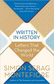 Simon Sebag Montefiore. Written in History: Letters that Changed the World купить