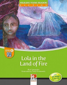 Helbling Young Readers: Level E Lola in the Land of Fire with Audio CD купить