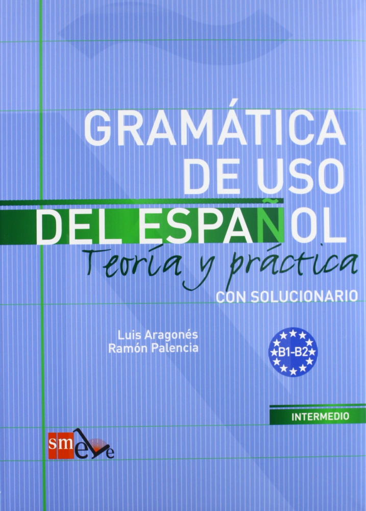 Gramatica de uso del Espanol - Teoria y Practica - con solucionario B1 - B2 купить