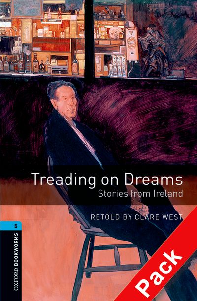 Oxford Bookworms Library Stage 5 (Upper-Intermediate) Treading on Dreams: Stories from Ireland Audio CD Pack купить