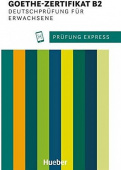 Prufung Express - Goethe-Zertifikat B2, Übungsbuch + audio online купить