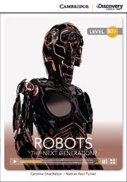 Cambridge Discovery Education Interactive Readers (B2+) High Intermediate Robots: The Next Generatio купить