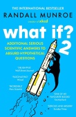 What If? 2 Additional Serious Scientific Answers to Absurd Hypothetical Questions купить