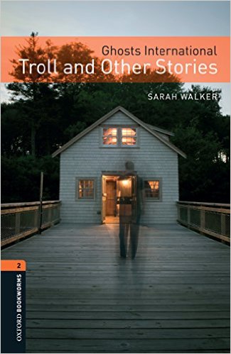 Oxford Bookworms Library Stage 2 (Pre-Intermediate) Ghosts International: Troll and Other Stories купить