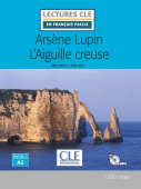 Lectures CLE en français facile 2eme edition Niveau 2/A2  Arsene Lupin l'aiguille creuse - Livre + CD купить